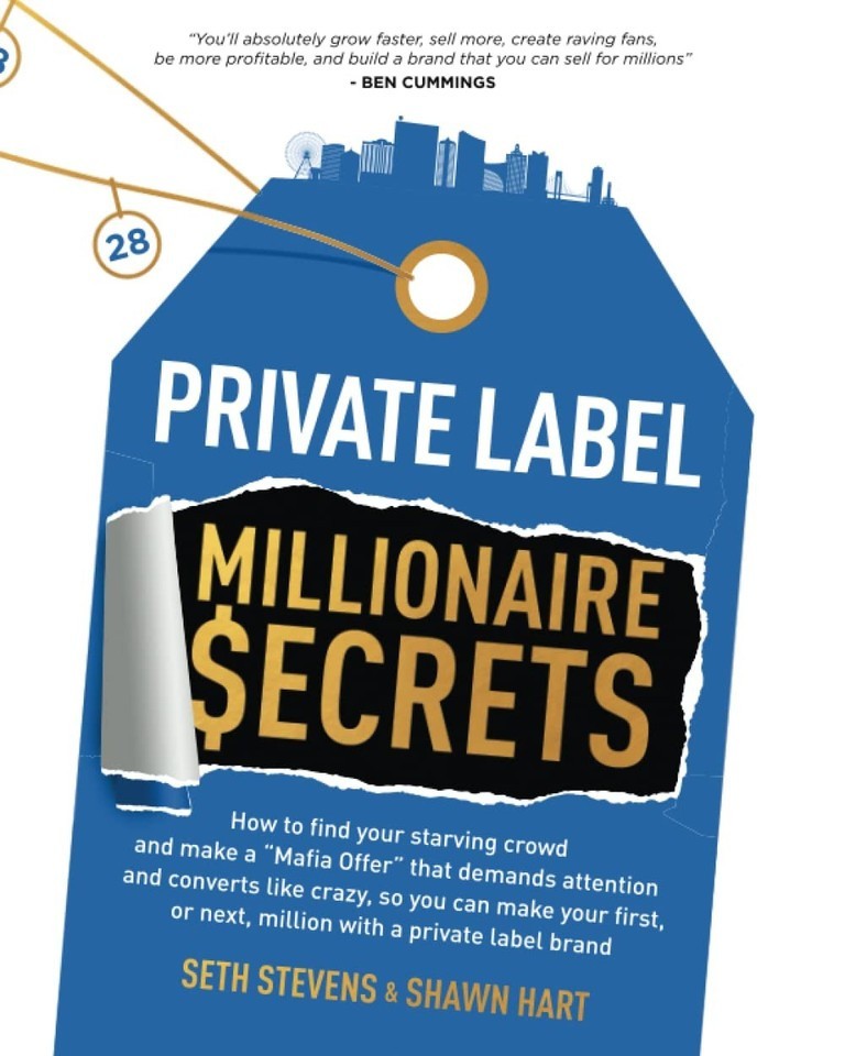 Private Label Millionaire Secrets: The Blueprint to Build a Million-Dollar Brand
