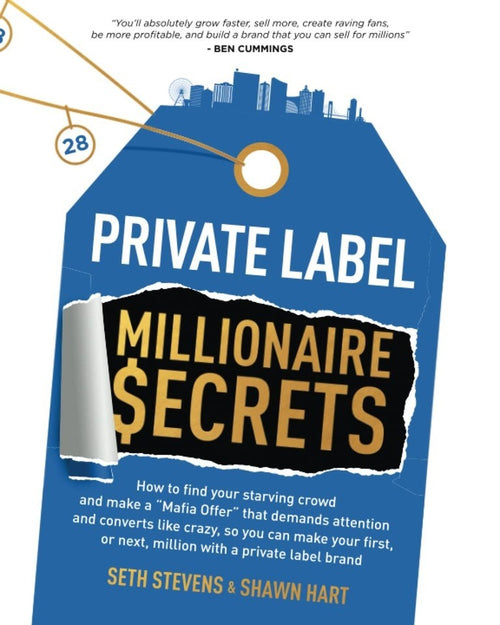 Private Label Millionaire Secrets: The Blueprint to Build a Million-Dollar Brand